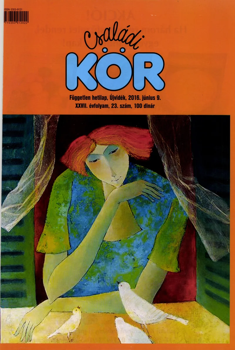 Családi Kör, 27. évf. 2016. június 9. 23. sz.