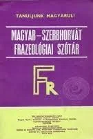 Magyar–szerbhorvát frazeológiai szótár