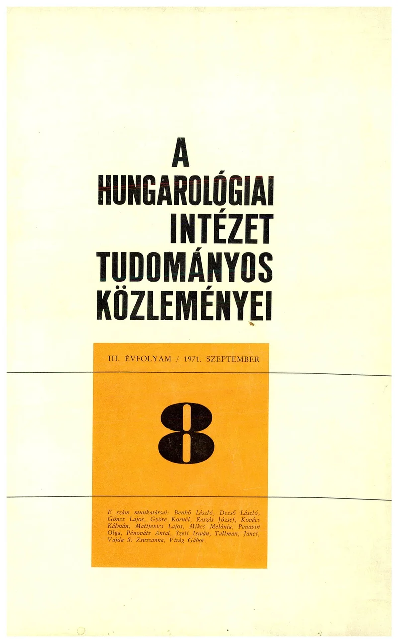 Hungarológiai Intézet Tudományos Közleményei, 3. évf. 1971. szeptember 1. 8. sz. 1–165. oldal