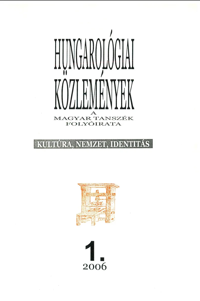 Hungarológiai Közlemények, 37. évf. 2006. január 1. 1. sz. 1–164. oldal
