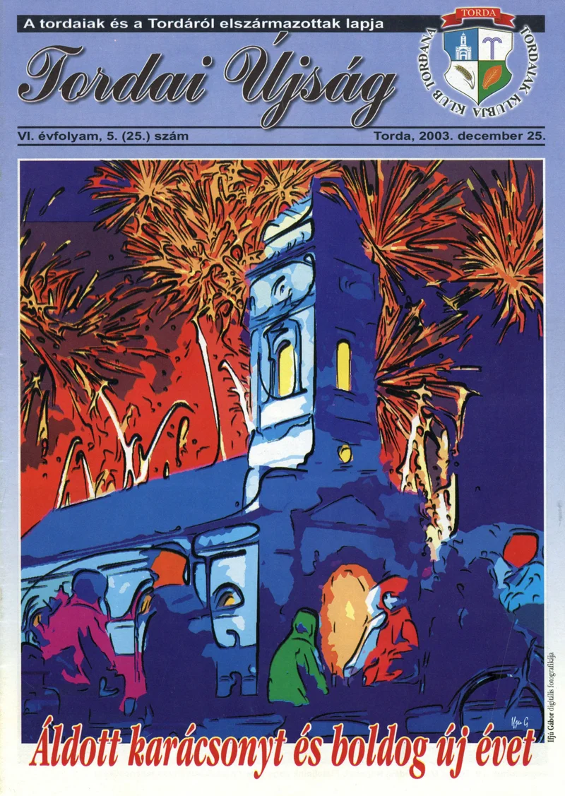 Tordai Újság, 6. évf. 2003. december 25. 5. sz. 1–28. oldal