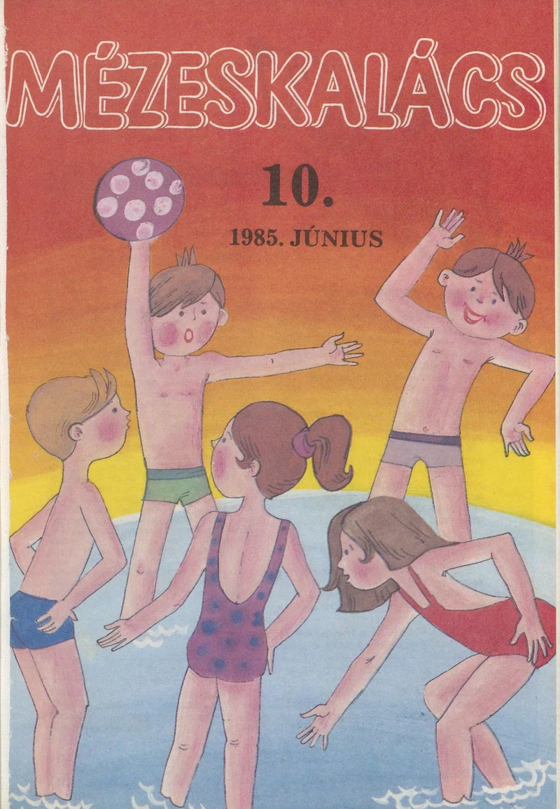 Mézeskalács, 33. évf. 1985. június. 6. sz.