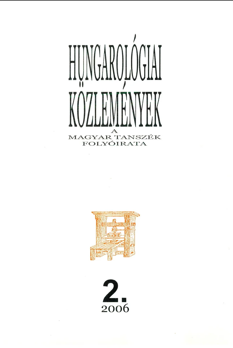 Hungarológiai Közlemények, 37. évf. 2006. január 1. 2. sz. 1–94. oldal
