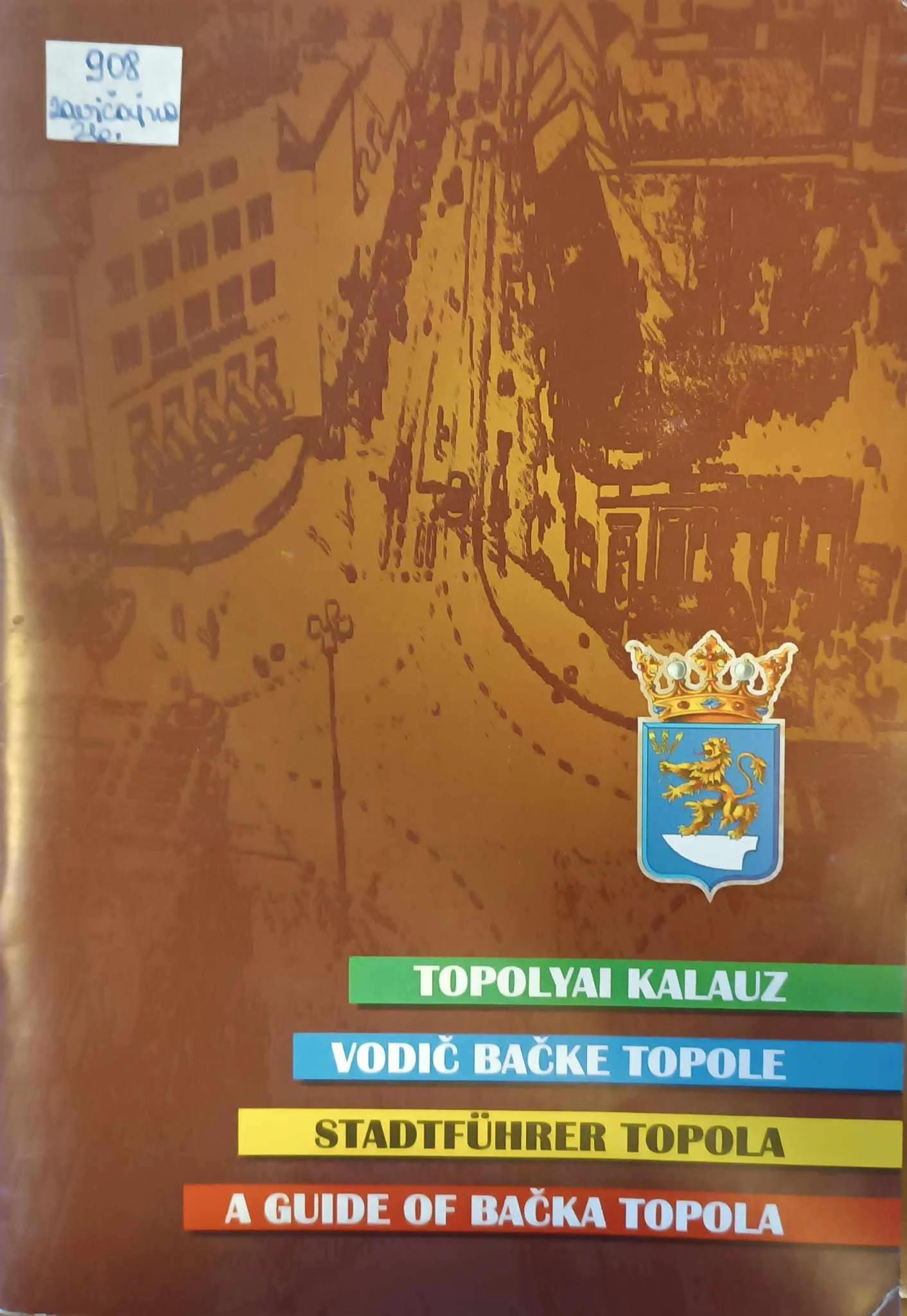 Topolyai kalauz / Vodič Bačke Topole / Stadtführer Topola / A guide of Bačka Topola