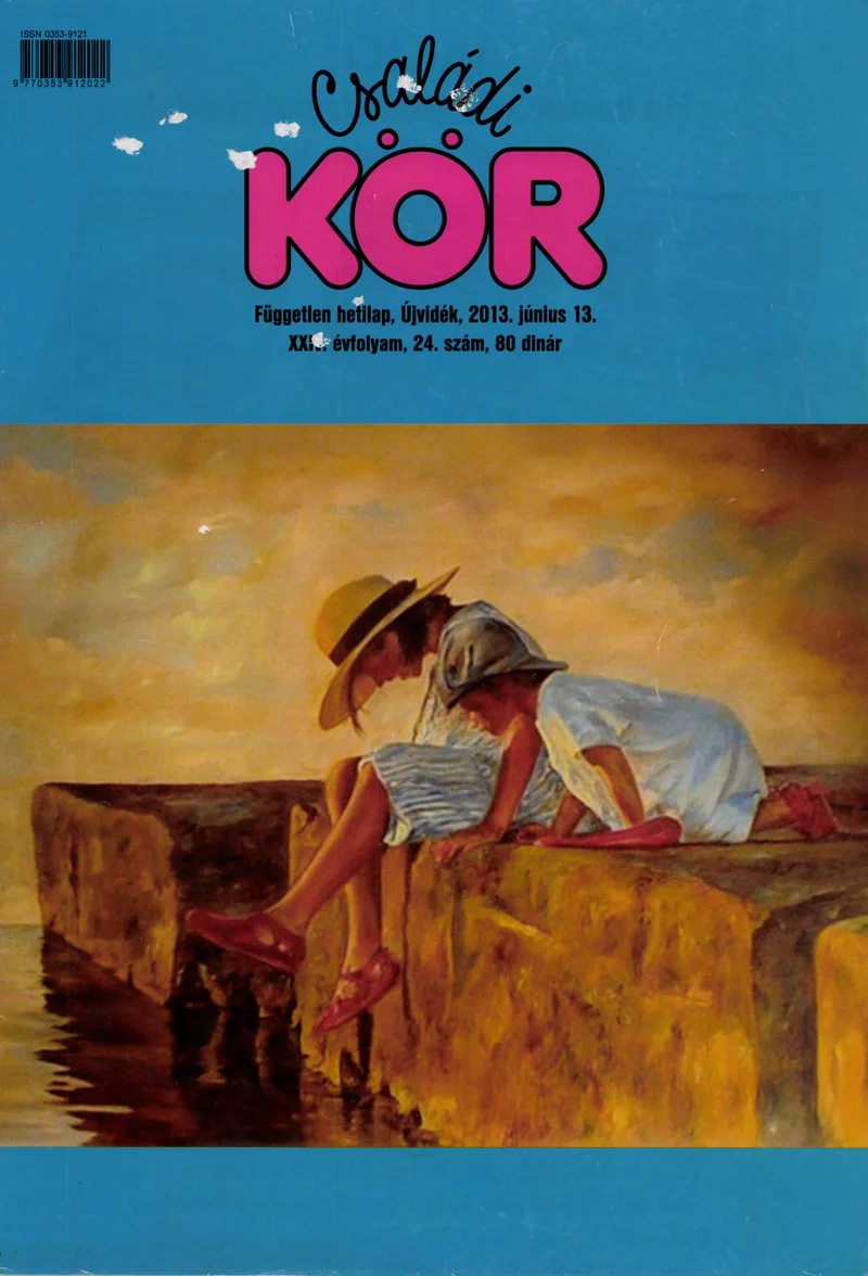 Családi Kör, 24. évf. 2013. június 13. 24. sz.