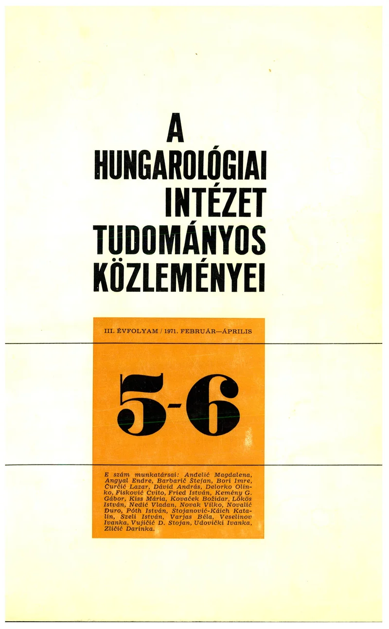 Hungarológiai Intézet Tudományos Közleményei, 3. évf. 1971. február 1. – április 1. 5–6. sz. 1–185. oldal