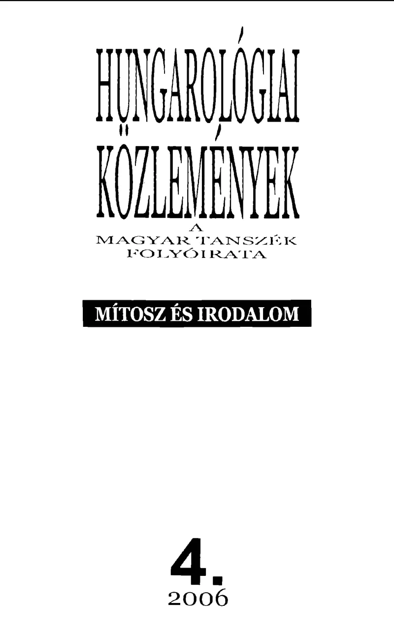 Hungarológiai Közlemények, 37. évf. 2006. január 1. 4. sz. 1–121. oldal