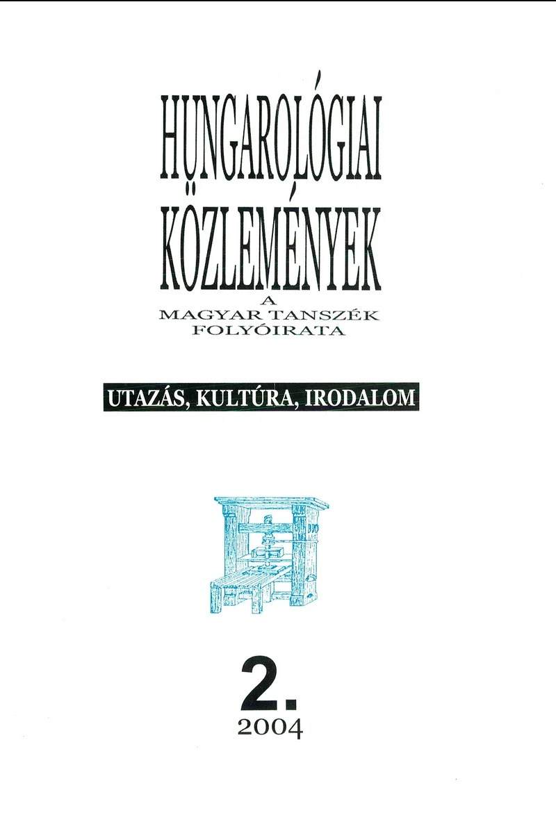 Hungarológiai Közlemények, 35. évf. 2004. január 1. 2. sz. 1–121. oldal