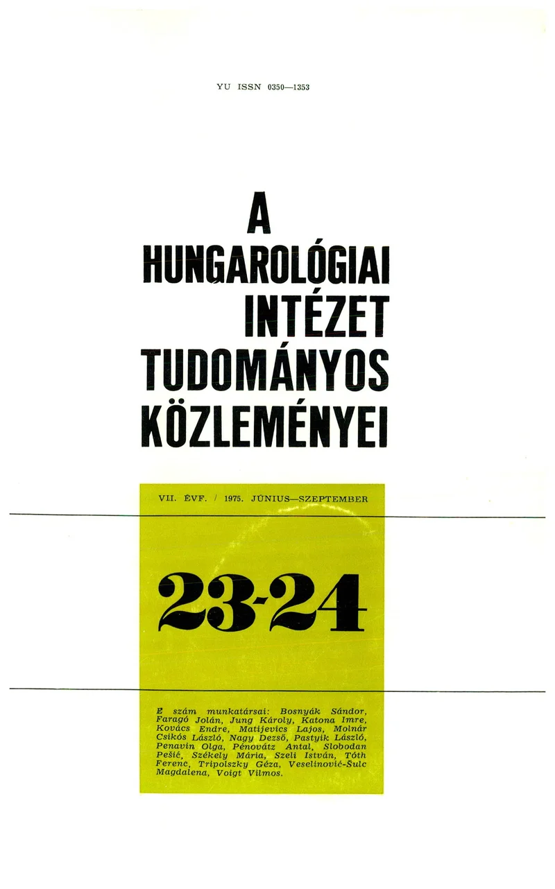 Hungarológiai Intézet Tudományos Közleményei, 7. évf. 1975. június 1. – szeptember 1. 23–24. sz. 1–298. oldal