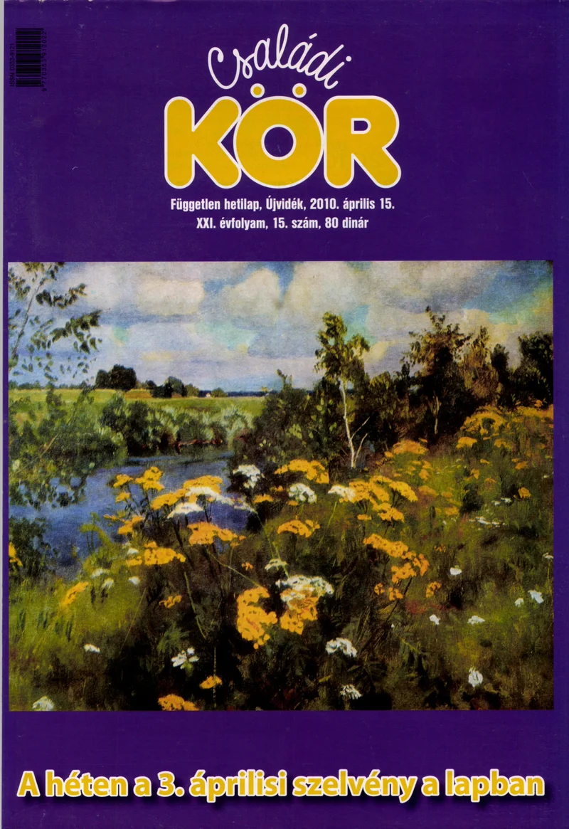 Családi Kör, 21. évf. 2010. április 15. 15. sz.