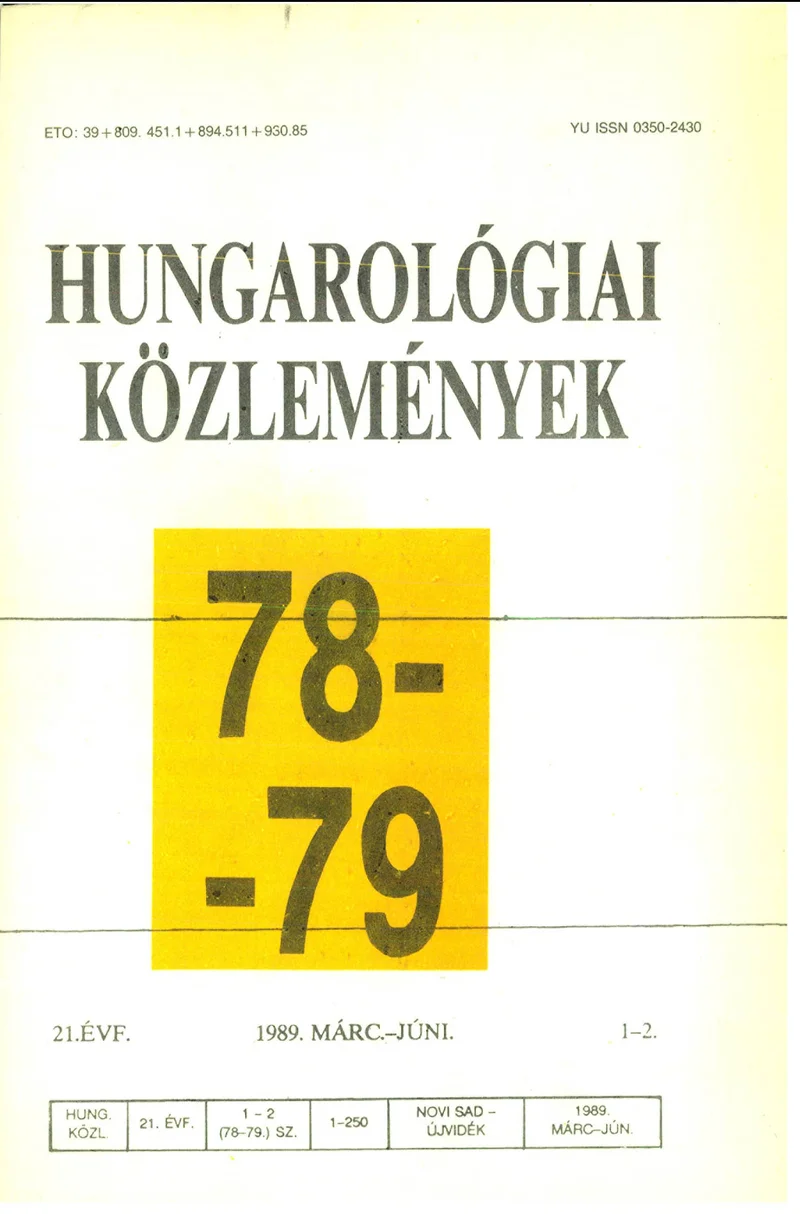 Hungarológiai Közlemények, 21. évf. 1989. március 1. – június 1. 78–79. sz. 1–250. oldal