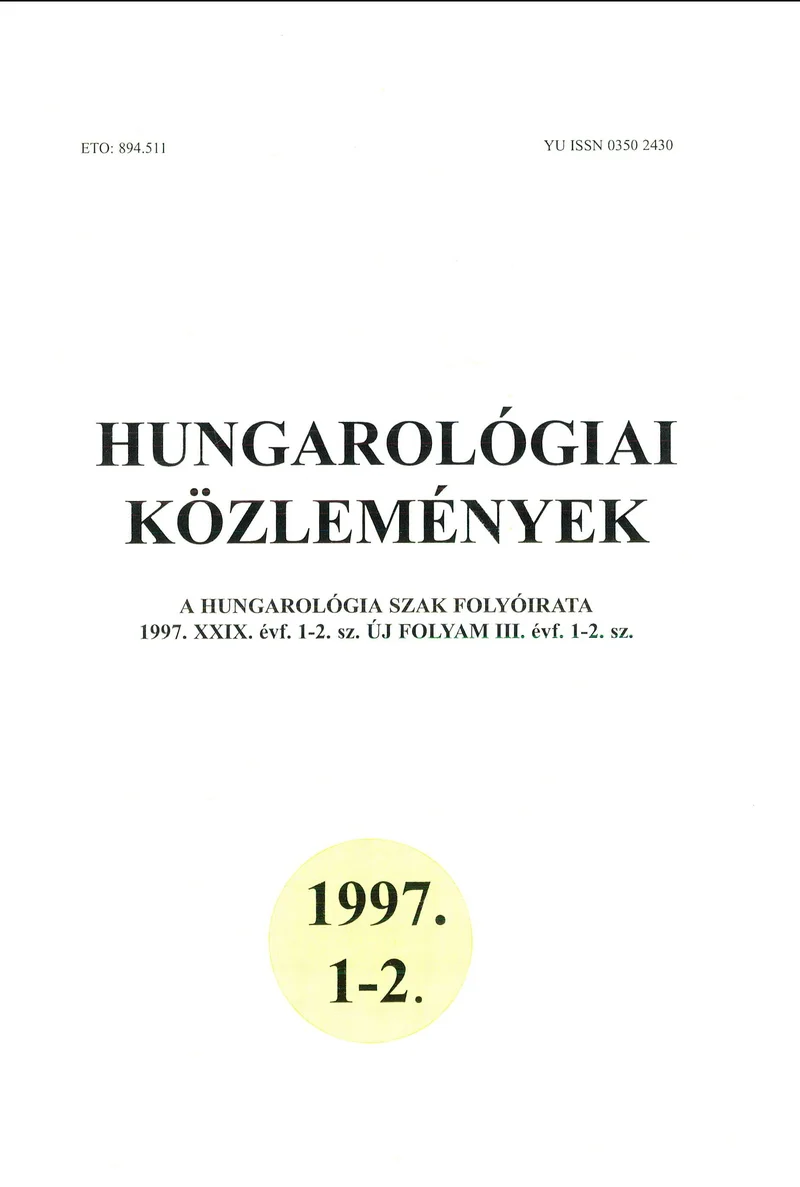 Hungarológiai Közlemények, 29. évf. 1997. január 1. 1–2. sz. 1–147. oldal
