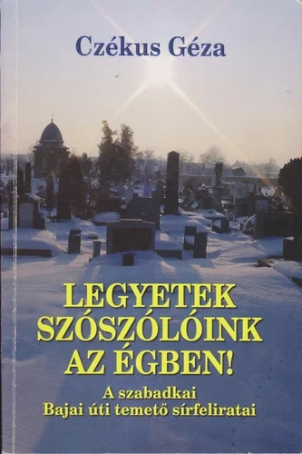 Legyetek ​szószólóink az égben!