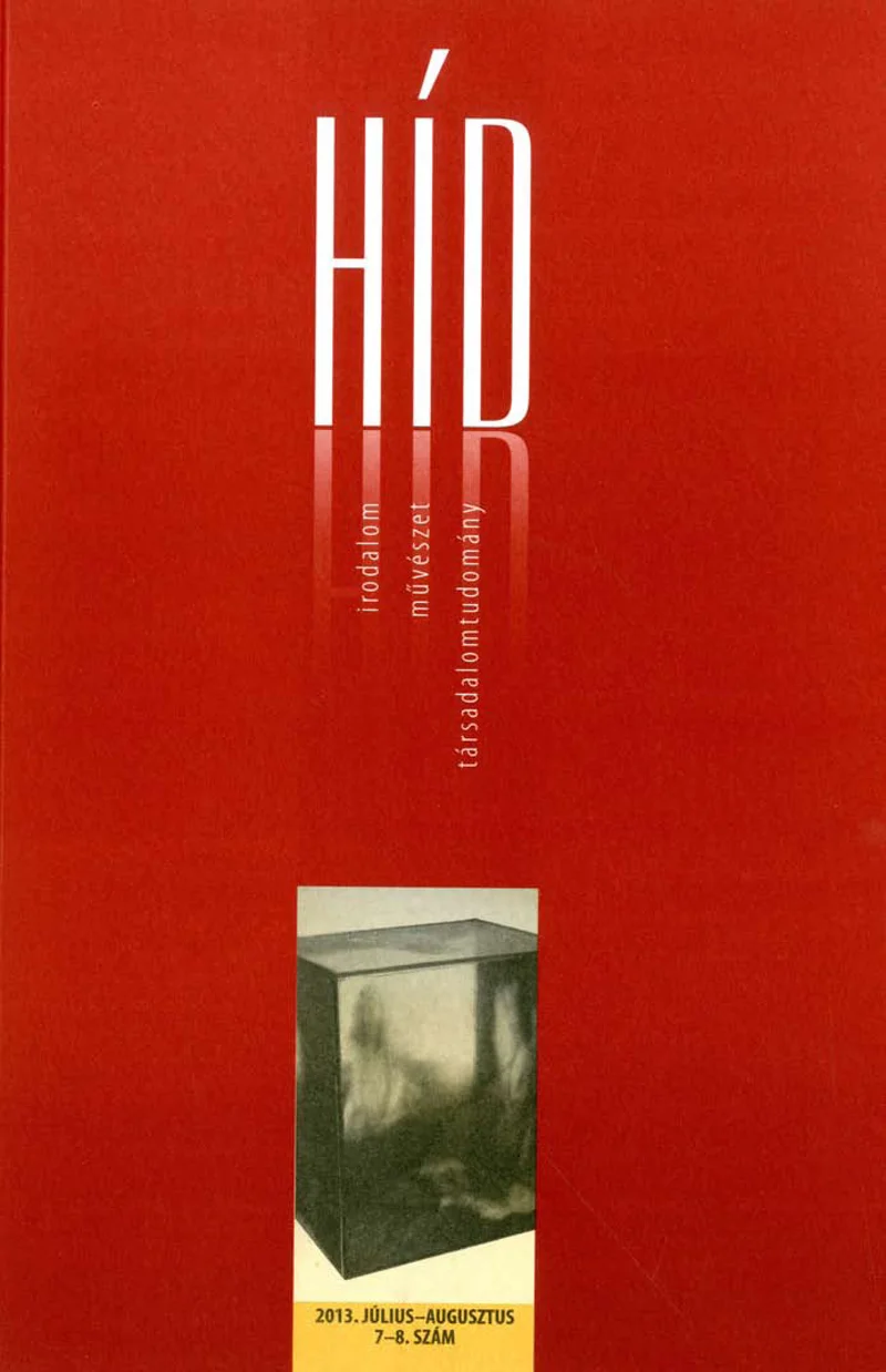 Híd, 77. évf. 2013. július – augusztus. 7–8. sz. 1–168. oldal