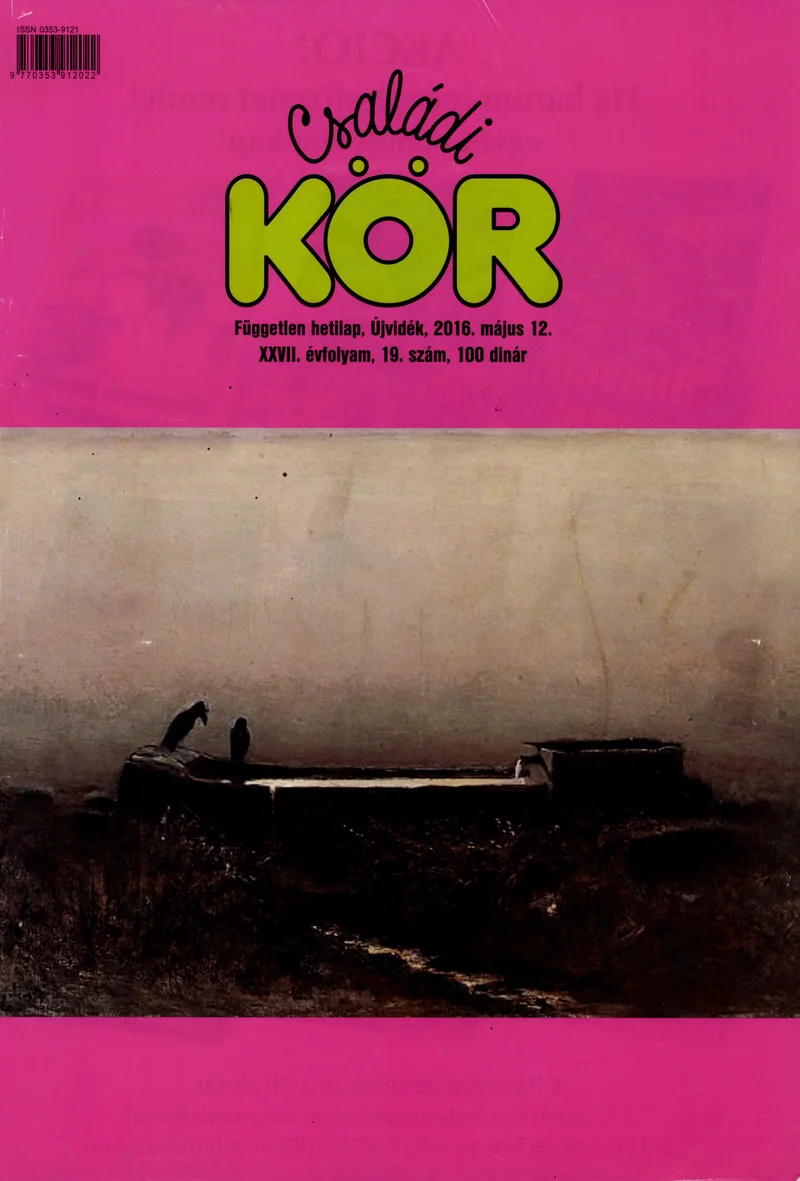 Családi Kör, 27. évf. 2016. május 12. 19. sz.