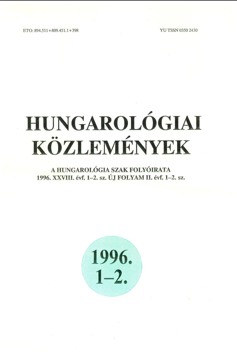 Hungarológiai Közlemények, 28. évf. 1996. január 1. 1–2. sz. 1–141. oldal