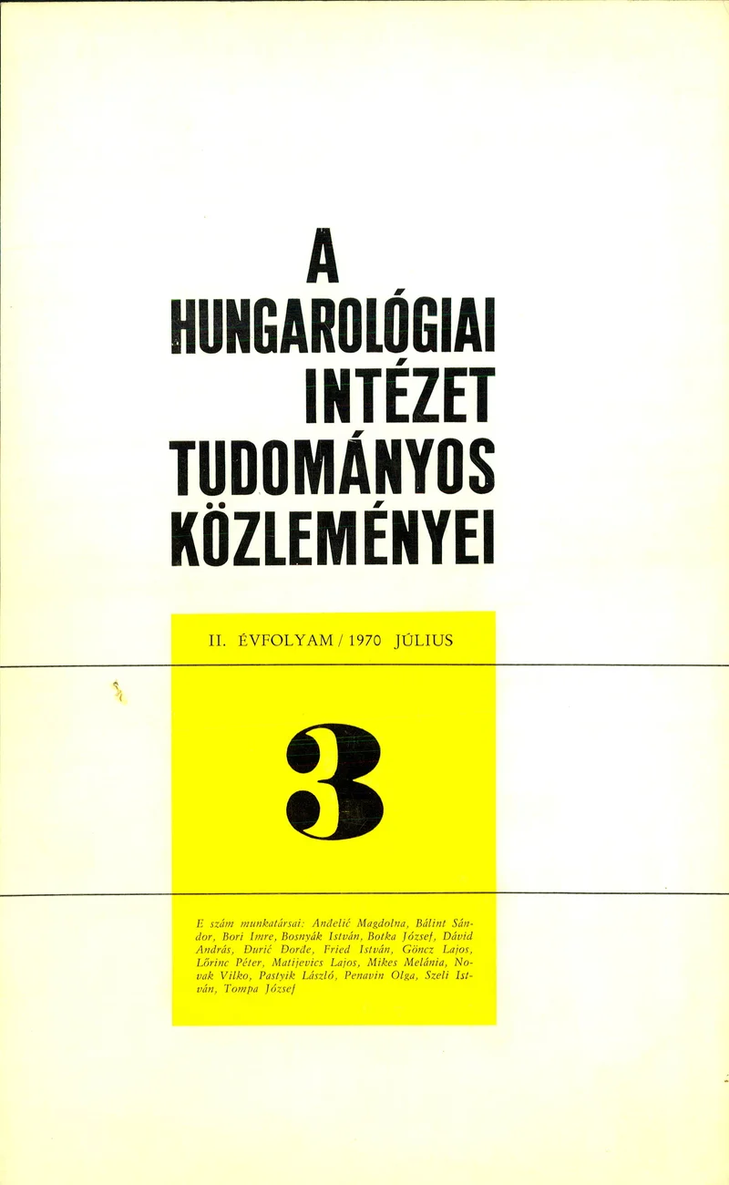 Hungarológiai Intézet Tudományos Közleményei, 2. évf. 1970. július 1. 3. sz. 1–159. oldal