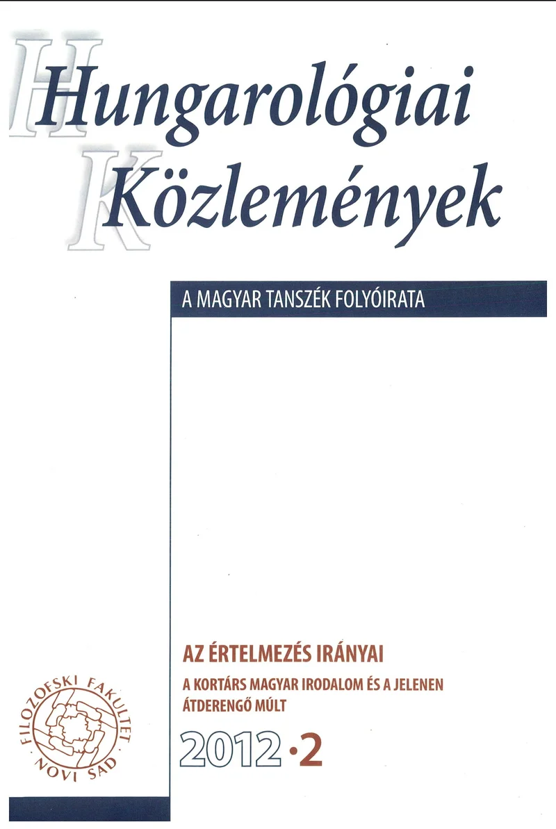 Hungarológiai Közlemények, 43. évf. 2012. január 1. 2. sz. 1–157. oldal