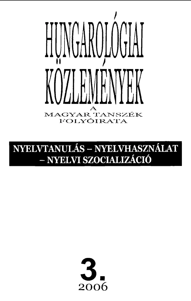 Hungarológiai Közlemények, 37. évf. 2006. január 1. 3. sz. 1–114. oldal