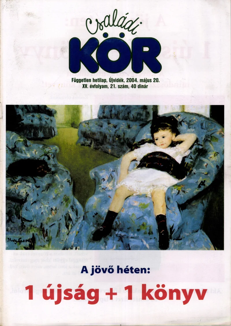 Családi Kör, 15. évf. 2004. május 20. 21. sz.