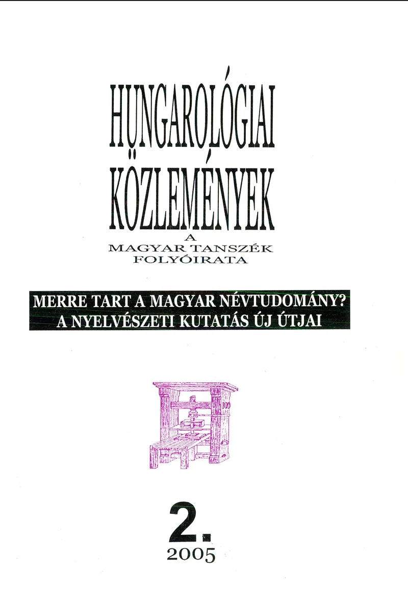 Hungarológiai Közlemények, 36. évf. 2005. január 1. 2. sz. 1–144. oldal