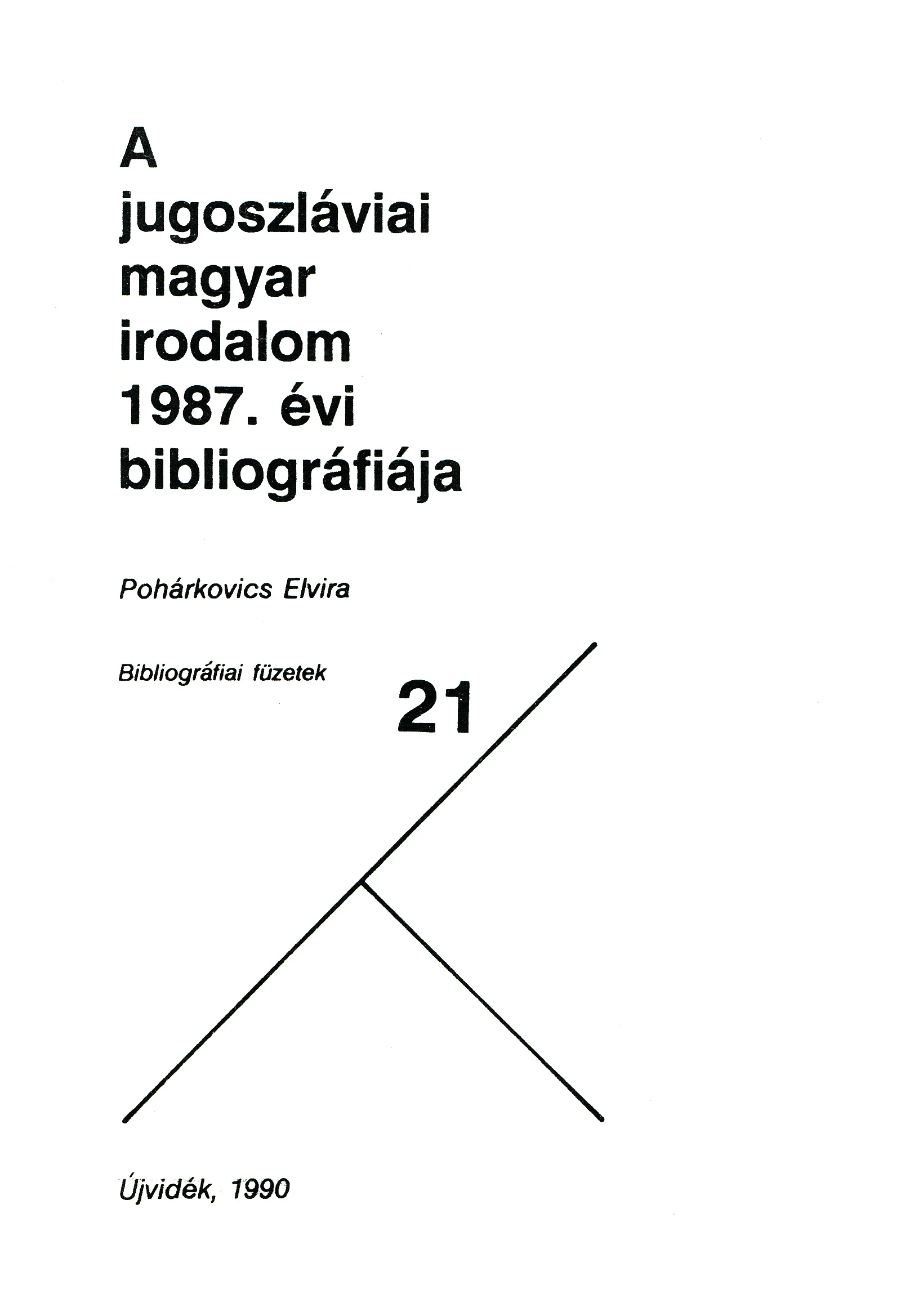 A jugoszláviai magyar irodalom 1987. évi bibliográfiája