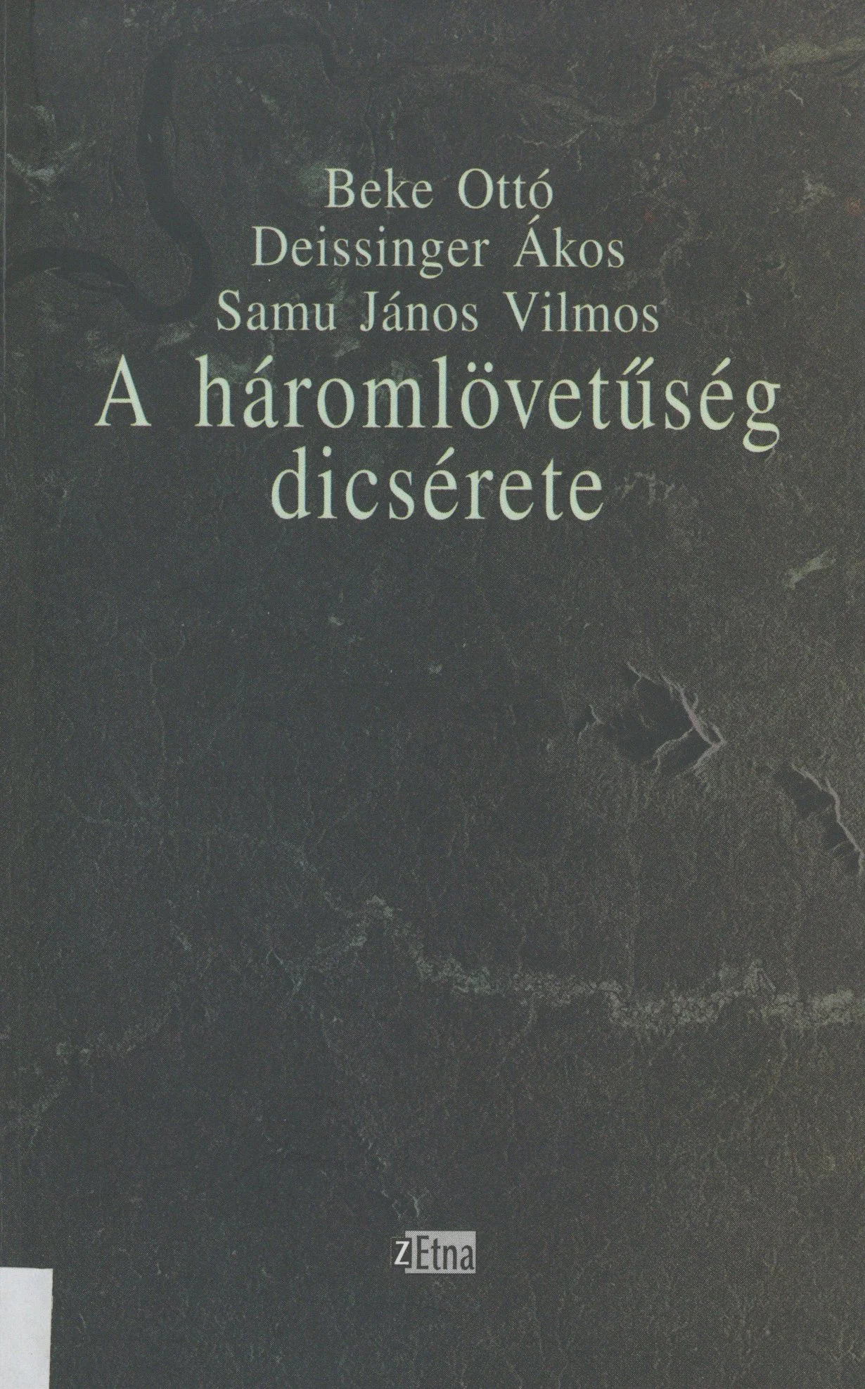 A háromlövetűség dicsérete