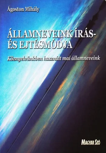 Államneveink írás- és ejtésmódja